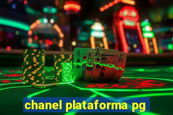 chanel plataforma pg